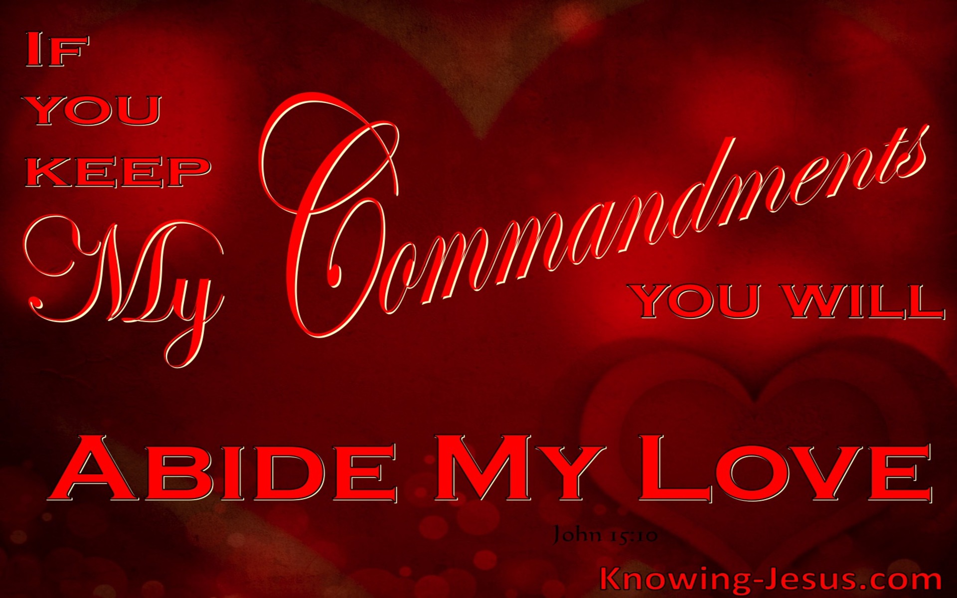 John 15:10 Love Me, Keep My Commandments And Abide In My Love (red)